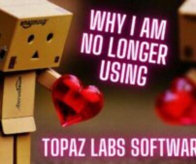 Why I am no longer using Topaz Labs Software