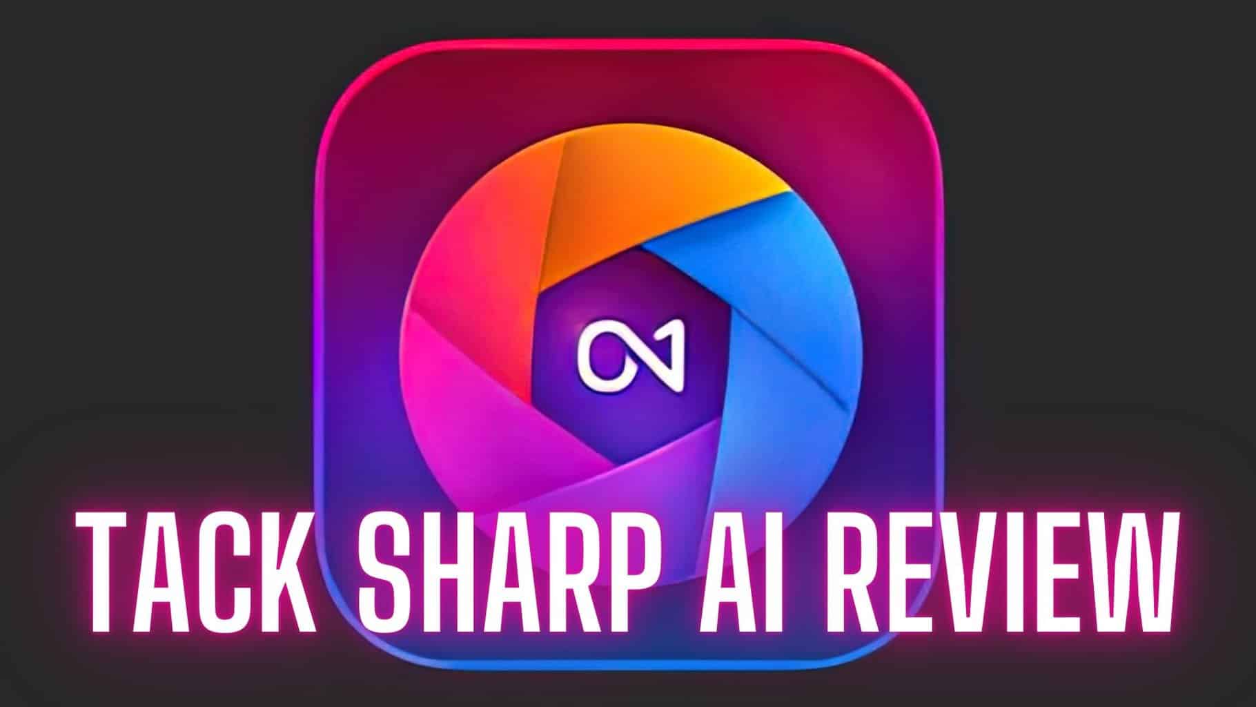 ON1 Tack Sharp AI Review and just how good is it?