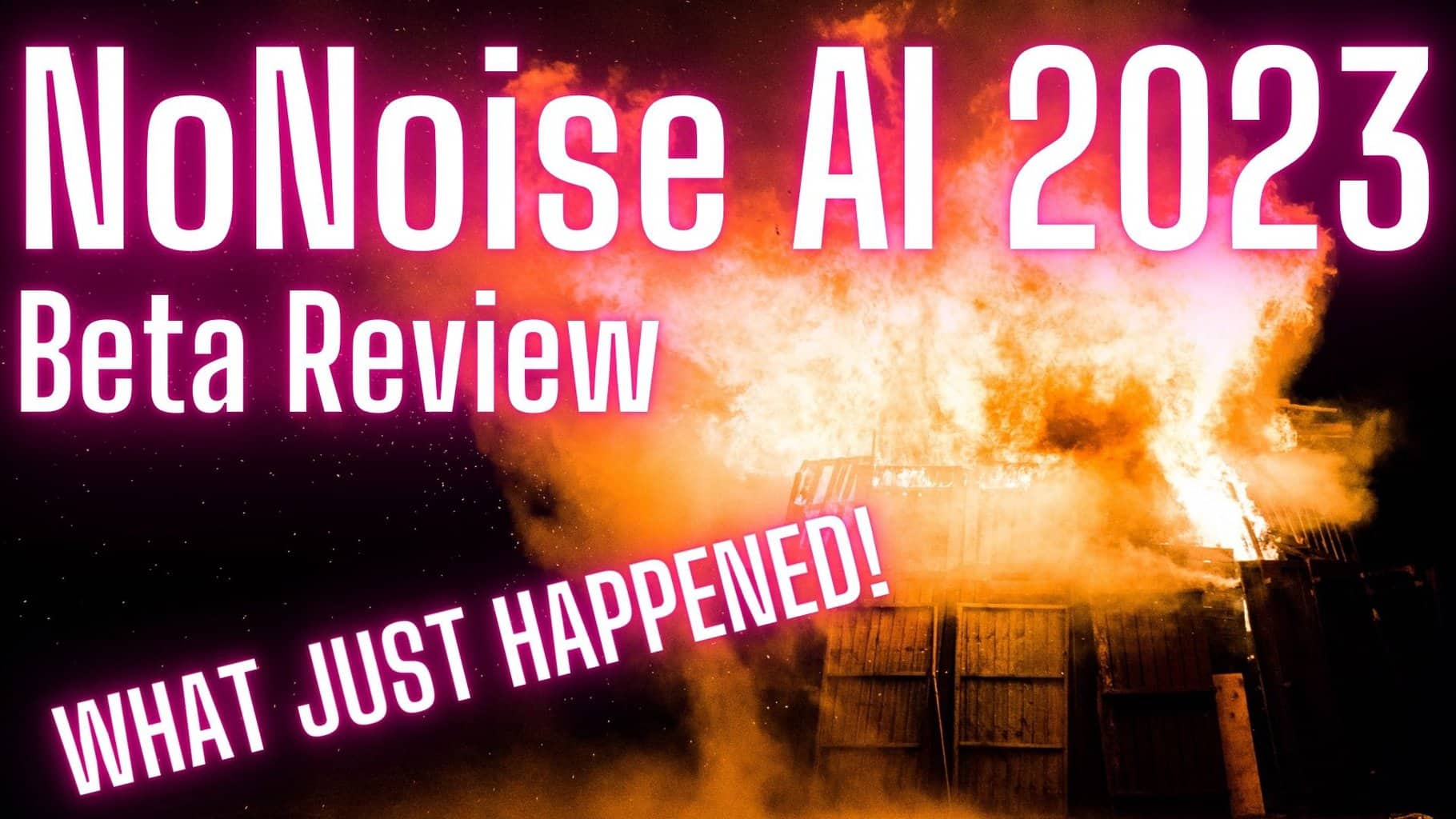 NoNoise AI 2023 Review what just happened to the noise?