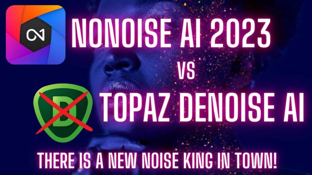 ON1 NoNoise AI 2023 vs Topaz Denoise AI shoot out and which one is better?