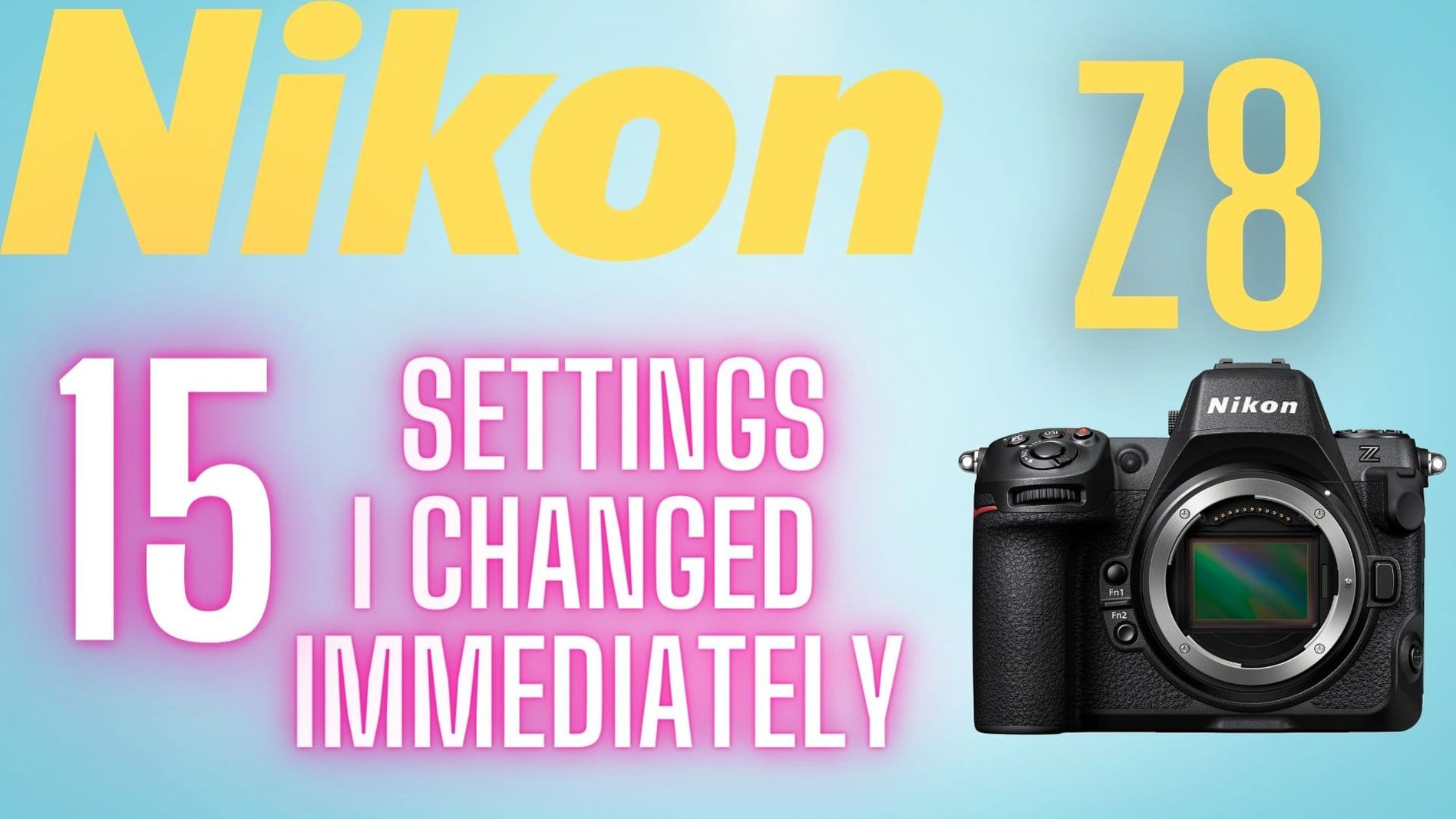 15 setting I changed immediately on the Nikon Z8