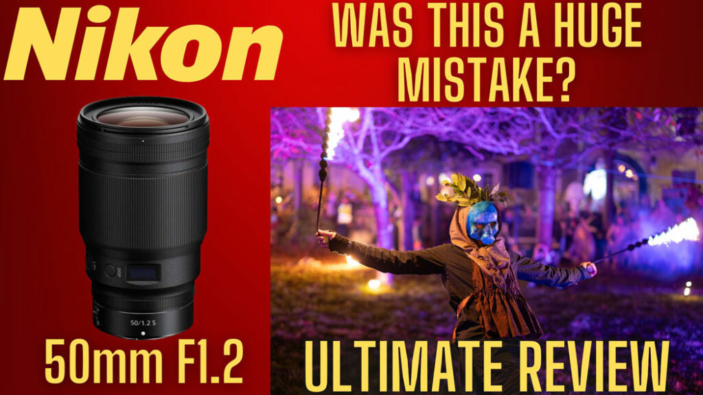 Nikon Z 50mm F1.2 Review : Was This A Huge Mistake? Nikon Z 50mm F1.2 Review : Was This A Huge Mistake?